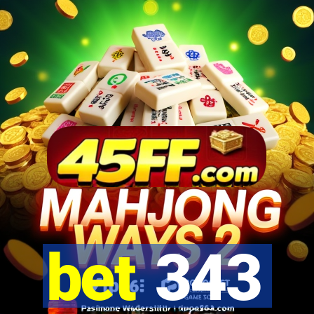 bet 343